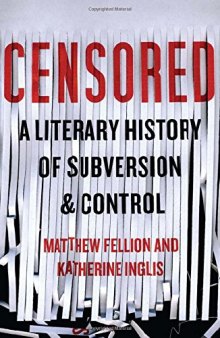 Censored: A Literary History of Subversion and Control