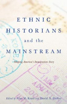Ethnic Historians and the Mainstream: Shaping America’s Immigration Story