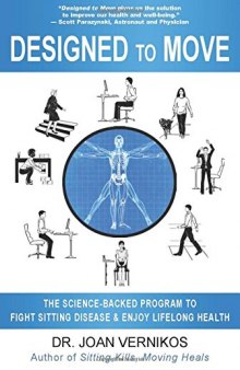 Designed to Move The Science-Backed Program to Fight Sitting Disease and Enjoy Lifelong Health