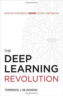 The Deep Learning Revolution: Machine Intelligence Meets Human Intelligence