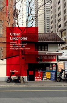 Urban Loopholes: Creative Alliances of Spatial Production in Shanghai’s City Center