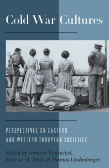 Cold War Cultures: Perspectives on Eastern and Western European Societies