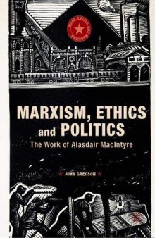 Marxism, Ethics and Politics: The Work of Alasdair MacIntyre (Marx, Engels, and Marxisms)