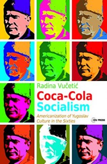 Coca-Cola Socialism: Americanization of Yugoslav Culture in the Sixties