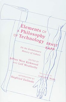 Elements of a Philosophy of Technology: On the Evolutionary History of Culture (Posthumanities)