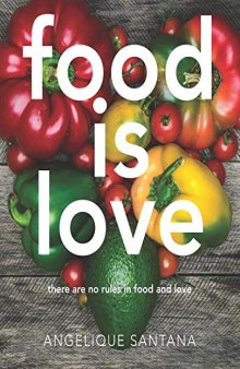 Food Is Love: there are no rules in food and love