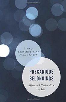 Precarious Belongings: Affect and Nationalism in Asia