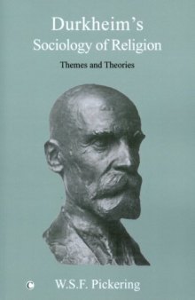 Durkheim’s Sociology of Religion: Themes and Theories