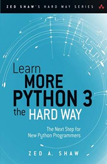 Learn More Python 3 the Hard Way: The Next Step for New Python Programmers