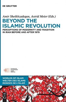 Beyond the Islamic Revolution: Perceptions of Modernity and Tradition in Iran Before and After 1979
