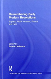 Remembering Early Modern Revolutions: England, North America, France and Haiti
