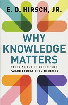 Why knowledge matters : rescuing our children from failed educational theories