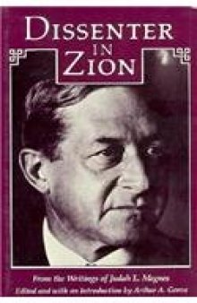 Dissenter in Zion: From the Writings of Judah L. Magnes
