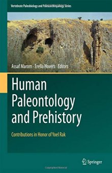 Human Paleontology and Prehistory: Contributions in Honor of Yoel Rak