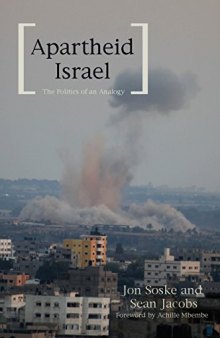 Apartheid Israel : The Politics of an Analogy