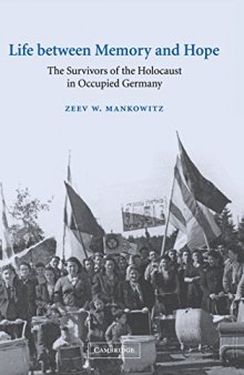 Life Between Memory and Hope: The Survivors of the Holocaust in Occupied Germany