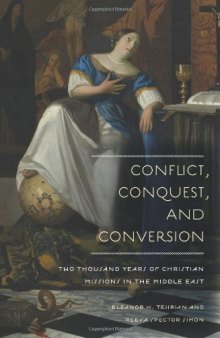 Conflict, Conquest, and Conversion: Two Thousand Years of Christian Missions in the Middle East