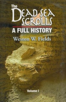 The Dead Sea Scrolls: A Full History