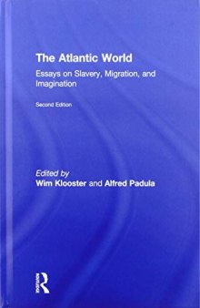 The Atlantic World: Essays on Slavery, Migration, and Imagination