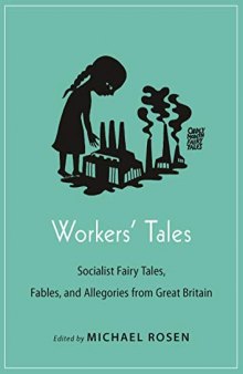 Workers’ Tales: Socialist Fairy Tales, Fables, and Allegories from Great Britain