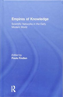 Empires of Knowledge: Scientific Networks in the Early Modern World