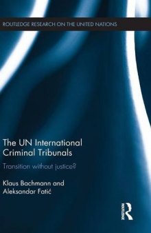 The UN International Criminal Tribunals: Transition without Justice?