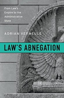 Law’s Abnegation: From Law’s Empire to the Administrative State