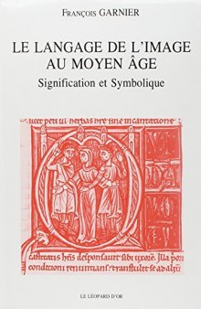 Le Langage de l’image au Moyen-Âge : Signification et symbolique