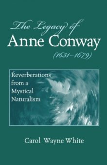 The Legacy of Anne Conway (1631-1679): Reverberations from a Mystical Naturalism