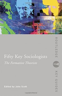 Fifty Key Sociologists: The Formative Theorists