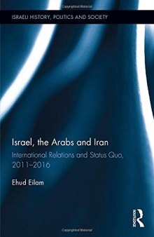 Israel, the Arabs and Iran: International Relations and Status Quo, 2011-2016