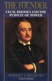 The Founder: Cecil Rhodes and the Pursuit of Power