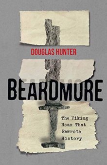 Beardmore: The Viking Hoax That Rewrote History