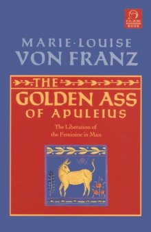 The Golden Ass of Apuleius: The Liberation of the Feminine in Man