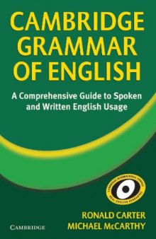 Cambridge Grammar of English: A Comprehensive Guide; Spoken and Written English Grammar and Usage