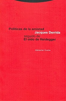 Politicas de la Amistad Seguido del Oido de Heidegger