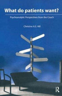 What Do Patients Want?: Psychoanalytic Perspectives from the Couch