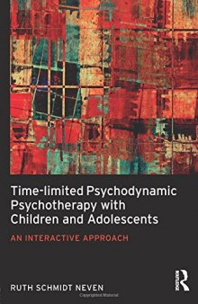 Time-limited Psychodynamic Psychotherapy with Children and Adolescents: An interactive approach