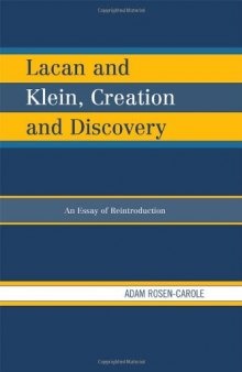 Lacan and Klein, Creation and Discovery: An Essay of Reintroduction