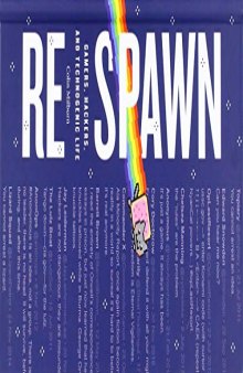 Respawn: Gamers, Hackers, and Technogenic Life