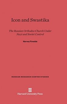 Icon and Swastika. The Russian Orthodox Church under Nazi and Soviet Control