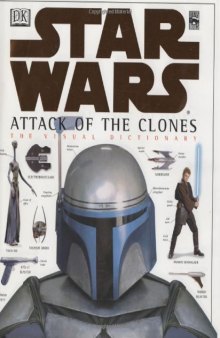 Star Wars - Attack of the Clones - The Visual Dictionary