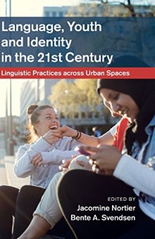 Language, Youth and Identity in the 21st Century: Linguistic Practices across Urban Spaces