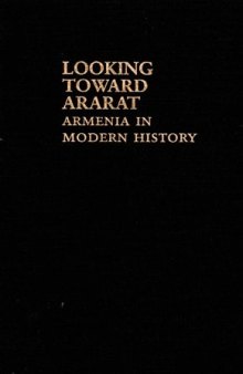 Looking Toward Ararat: Armenia In Modern History