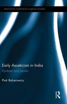 Early Asceticism in India: Ājīvikism and Jainism