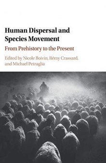 Human Dispersal and Species Movement: From Prehistory to the Present