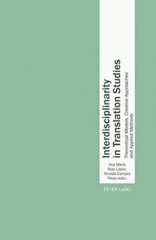 Interdisciplinarity in Translation Studies: Theoretical Models, Creative Approaches and Applied Methods