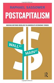 Postcapitalism: Moving Beyond Ideology in America’s Economic Crisis