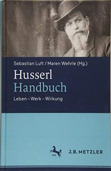 Husserl-Handbuch: Leben – Werk – Wirkung