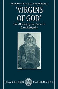 Virgins of God: The Making of Asceticism in Late Antiquity